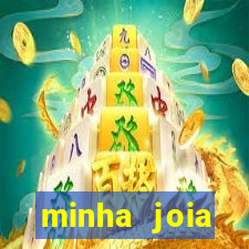 minha joia significado minha joia giria